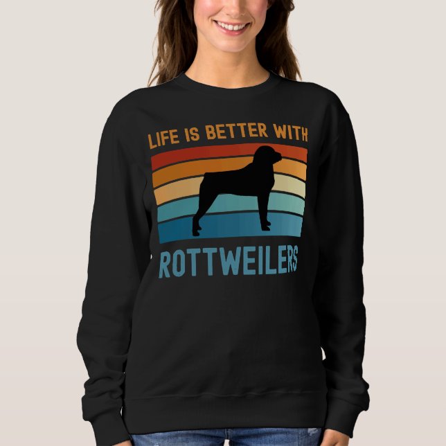 Sweatshirt La vie est meilleure avec les Rottweilers (Devant)
