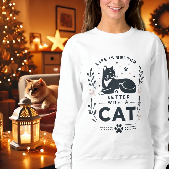 Sweatshirt La vie est meilleure avec un chat (Créateur téléchargé)
