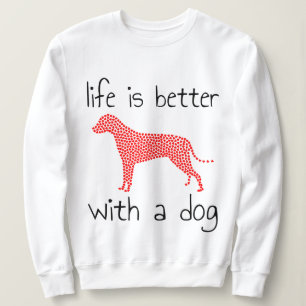 Sweatshirt La Vie Est Meilleure Avec Un Chien - Amoureux de l