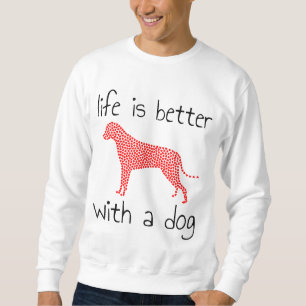 Sweatshirt La Vie Est Meilleure Avec Un Chien - Amoureux de l