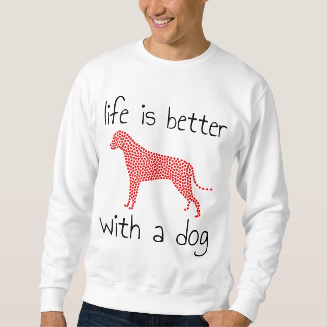 Sweatshirt La Vie Est Meilleure Avec Un Chien - Amoureux de l (Devant)