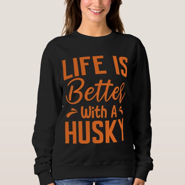 Sweatshirt La Vie Est Meilleure Avec Un Orange Husky (Devant)