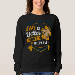 Sweatshirt La Vie Est Meilleure Avec Un Propriétaire De Chien