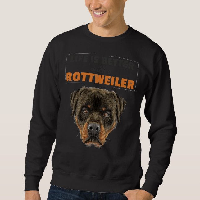 Sweatshirt La Vie Est Meilleure Avec Un Rottweiler 39 (Devant)