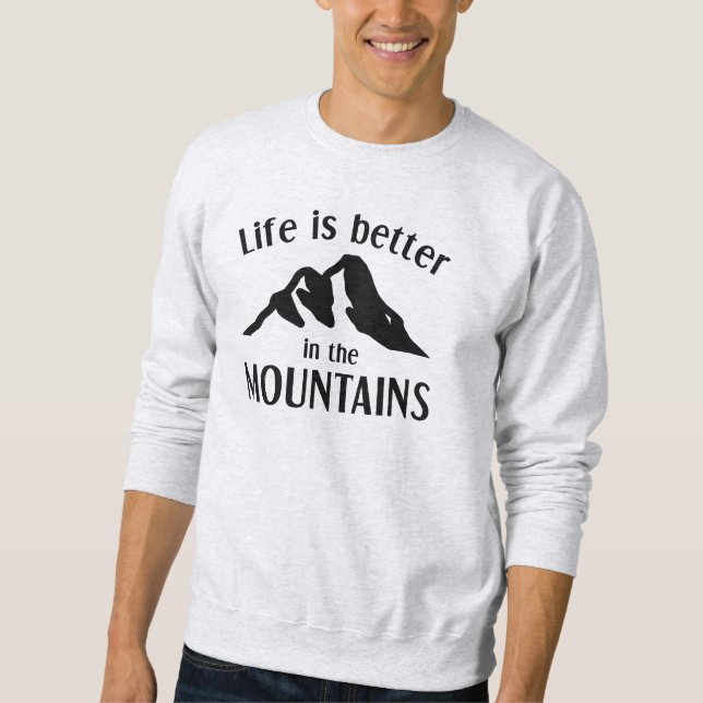 Sweatshirt La vie est meilleure dans les montagnes (Devant)