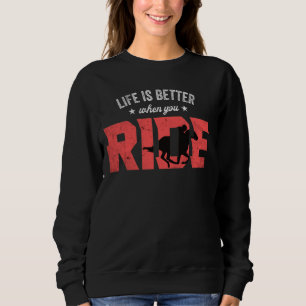 Sweatshirt La vie est meilleure quand vous faites du cheval V