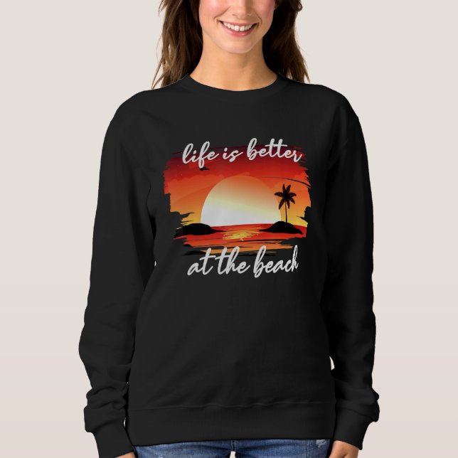 Sweatshirt La Vie Est Mieux À La Plage (Devant)