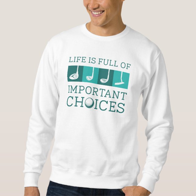 Sweatshirt La Vie Est Pleine De Choix Importants (Devant)