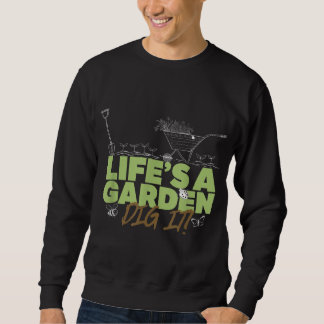 Sweatshirt La vie est un jardin creuser pour les jardiniers