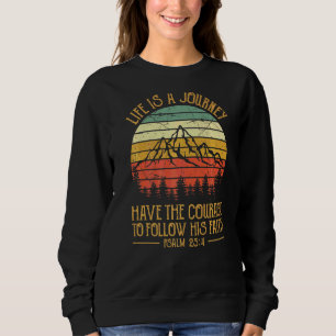 Sweatshirt La Vie Est Un Voyage La Bible Religieuse Verse Psa