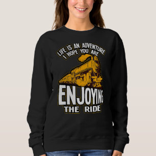 Sweatshirt La Vie Est Un Voyageur De Train Adventurei Hope