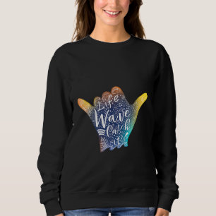 Sweatshirt La vie est une vague Catch Il Surfer Surfs Up Aloh
