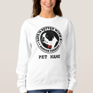 Sweatshirt La vie personnalisée de Boston Terrier est meille