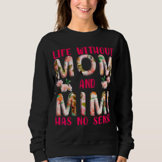 Sweatshirt La Vie Sans Maman Et Mimi N'A Pas De Sens