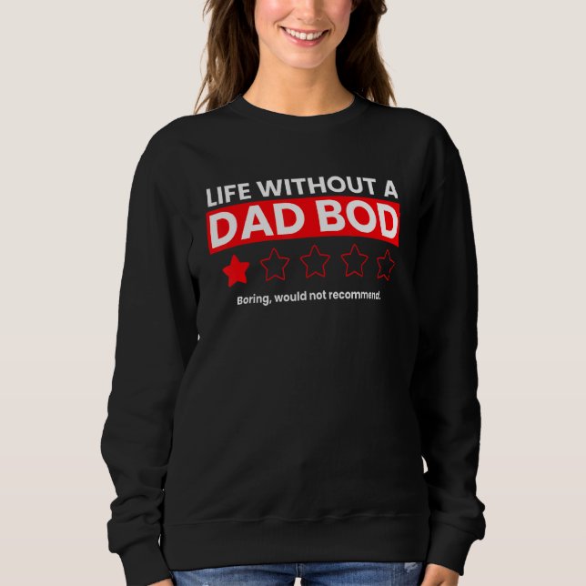 Sweatshirt La Vie Sans Papa Bod Boring Ne Recommanderait Pas (Devant)