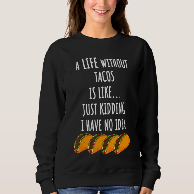 Sweatshirt La vie sans Tacos (Devant)