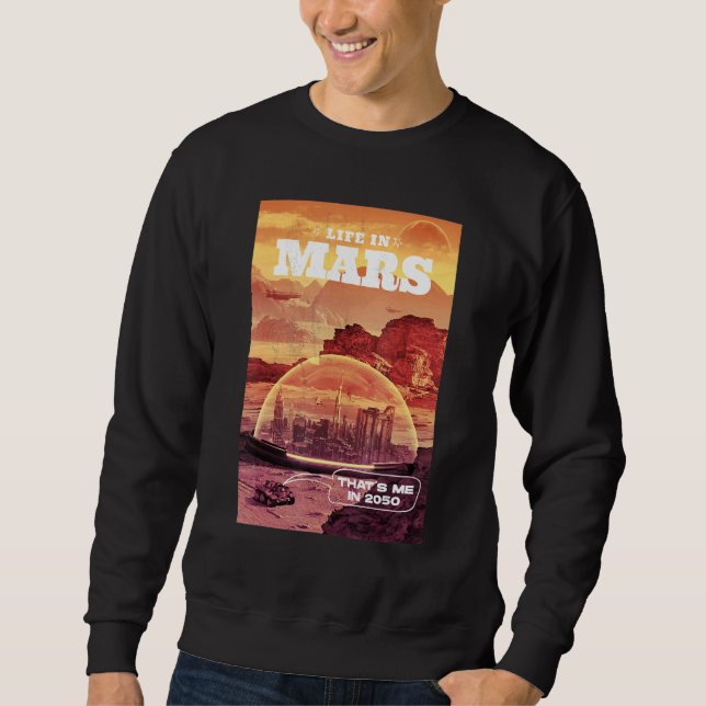 Sweatshirt La vie sur Mars qui est moi en 2050 (Devant)