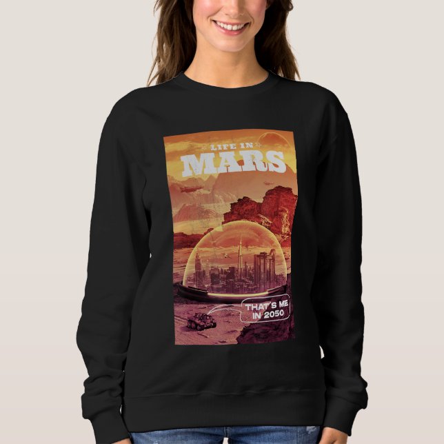 Sweatshirt La vie sur Mars qui est moi en 2050 (Devant)