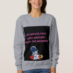 Sweatshirt La vie va trop vite Regardez autour de vous Profit