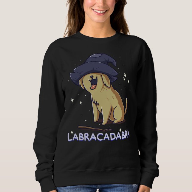 Sweatshirt Labracadabra Labrador Retriever Chien Propriétaire (Devant)