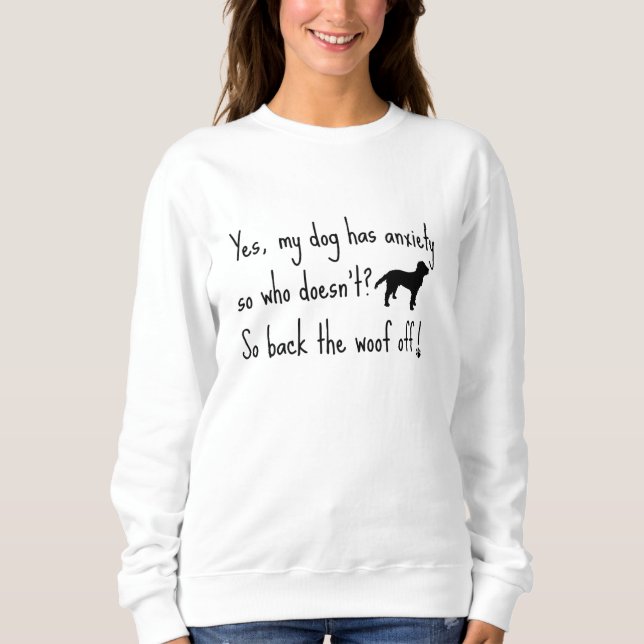 Sweatshirt Labradoodé Mon chien angoissé Woof Off (Devant)