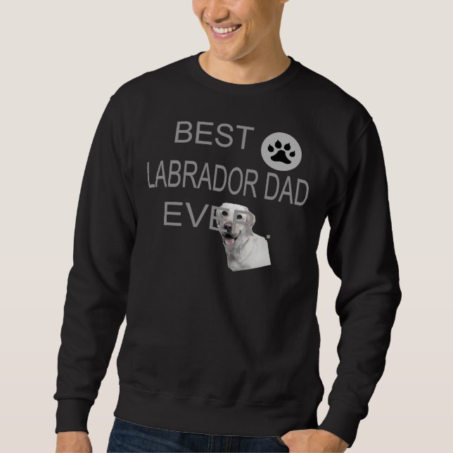 Sweatshirt Labrador Best Dad Labrador Retriever (Devant)