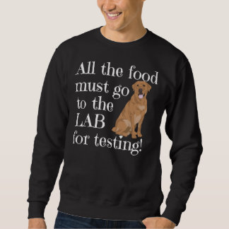 Sweatshirt Labrador Chien Tous Les Aliments Doivent Aller Au