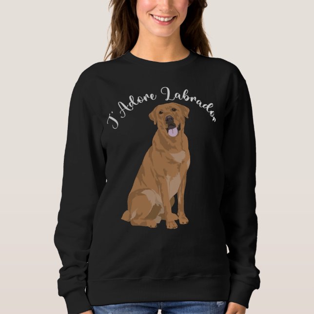 Sweatshirt Labrador Dog J Adore Labrador (Devant)