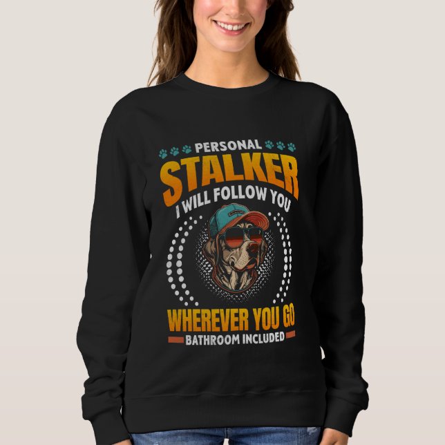 Sweatshirt Labrador Lover PERSONAL STALKER Funny Labradores (Devant)