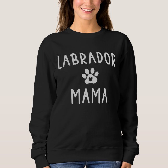 Sweatshirt Labrador Mama  Womens Lab Dog   Mom (Devant)