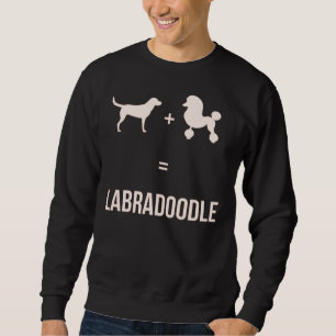Sweatshirt Labrador + Poodle = Labradoodle Chien Chien Chien