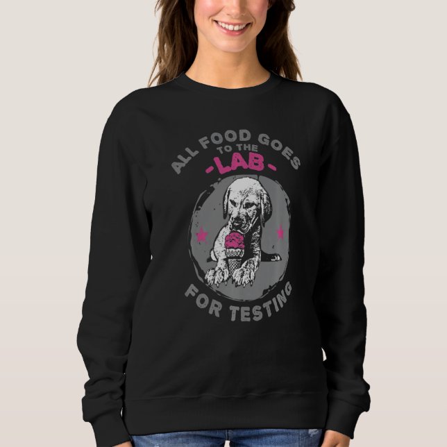 Sweatshirt Labrador Retriever All Food Goes to the Lab for Te (Devant)