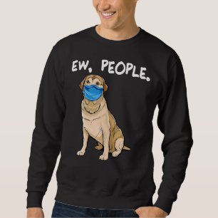 Sweatshirt Labrador Retriever Ew People Chien