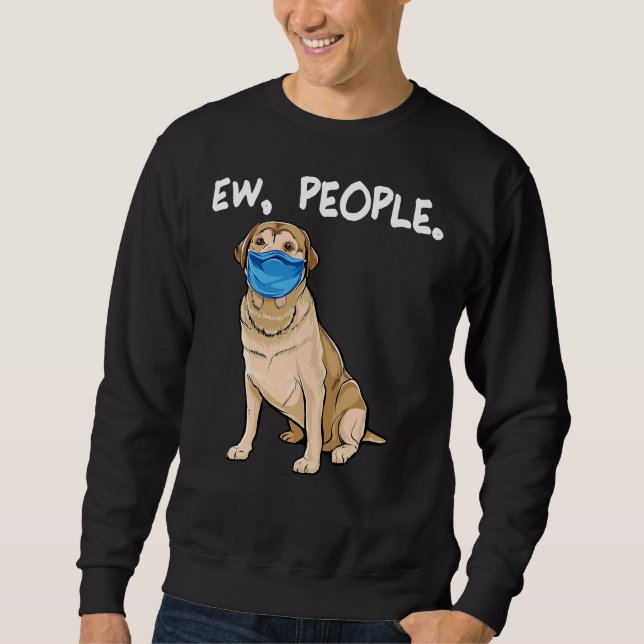Sweatshirt Labrador Retriever Ew People Chien (Devant)