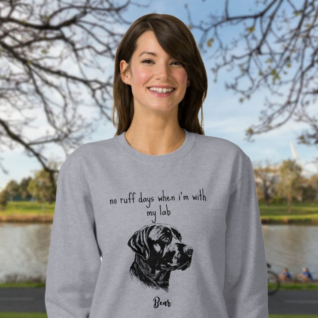 Sweatshirt Labrador Retriever No Ruff Days with my Lab (Créateur téléchargé)