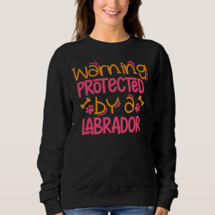 Sweatshirt Labrador Warning Lab Chien Labrador Maman