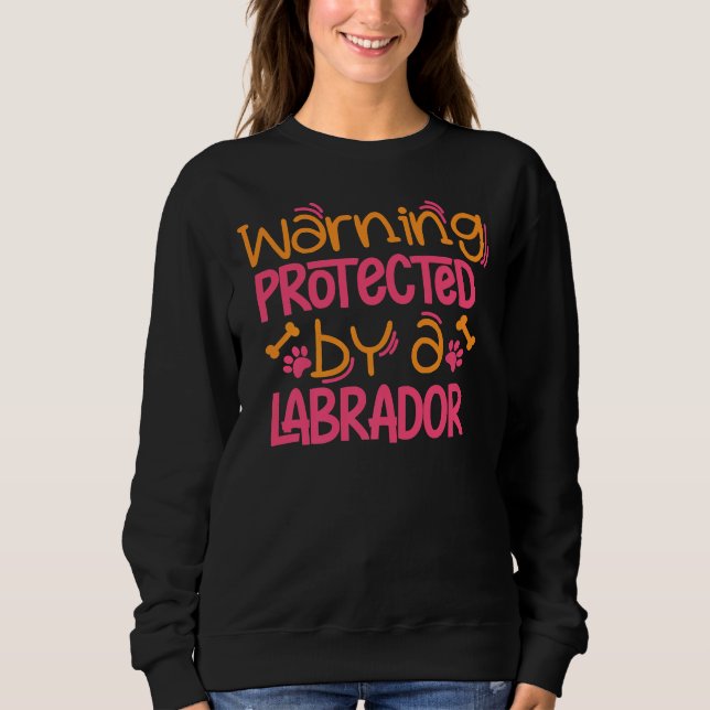 Sweatshirt Labrador Warning Lab Chien Labrador Maman (Devant)