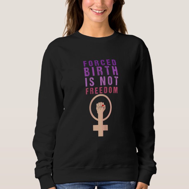 Sweatshirt L'accouchement forcé des femmes n'est pas la liber (Devant)