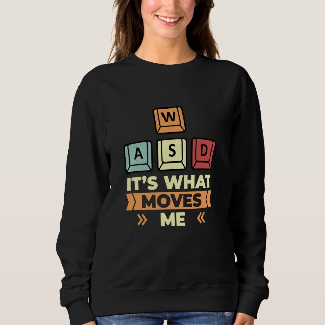 Sweatshirt LÂCHER Son Ce Qui M'Amène PC Jeu Drôle Ordinateur  (Devant)