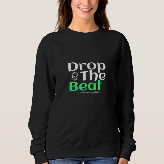 Sweatshirt Lâchez le rythme, ressentez la vie (Devant)