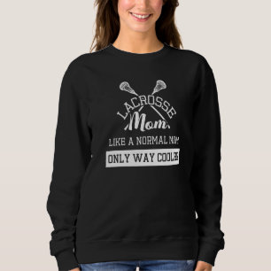 Sweatshirt Lacrosse Maman Comme Une Maman Normale Seulement W