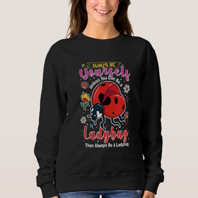 Sweatshirt Ladybug Insect  For Entomologist  Be A Ladybug (Devant)