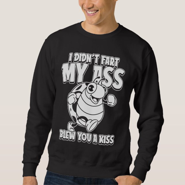 Sweatshirt Ladybug Ladybird I Didnt Fart My Butt Blew You A K (Devant)