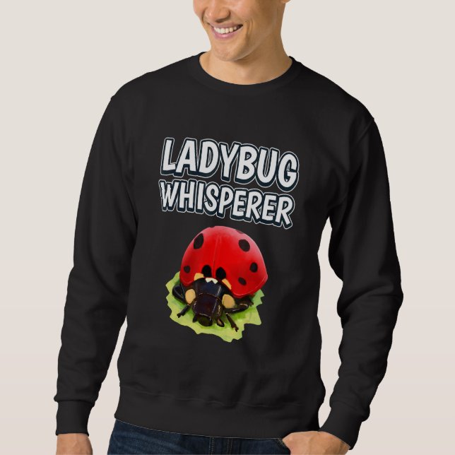 Sweatshirt Ladybug Whisperer Ladybug Citation Ladybugs (Devant)