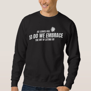 Sweatshirt L'affaire As Leaves, So Do We Embrace The Art Of L