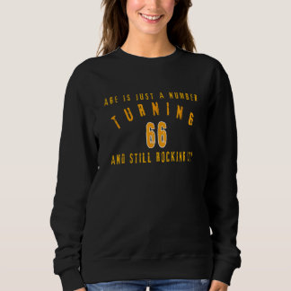 Sweatshirt L'âge n'est qu'un nombre qui atteint 66 ans et qui