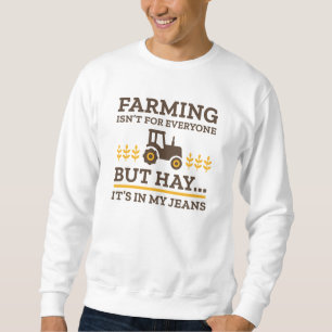 Sweatshirt L'agriculture n'est pas pour tout le monde