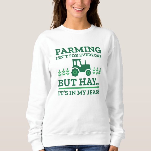 Sweatshirt L'agriculture n'est pas pour tout le monde (Devant)