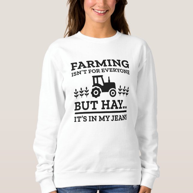 Sweatshirt L'agriculture n'est pas pour tout le monde (Devant)