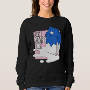 Sweatshirt Laisser Dairy Die Animal Cruelty Advocates Vegan V